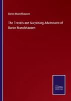 The Travels and Surprising Adventures of Baron Munchhausen