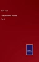 The Innocents Abroad:Vol. II