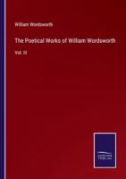 The Poetical Works of William Wordsworth