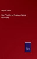 First Principles of Physics, or Natural Philosophy