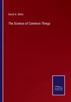 The Science of Common Things