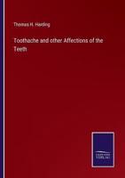 Toothache and Other Affections of the Teeth