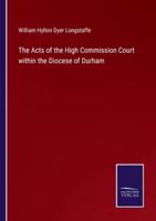 The Acts of the High Commission Court Within the Diocese of Durham