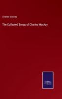 The Collected Songs of Charles Mackay