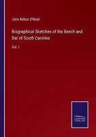 Biographical Sketches of the Bench and Bar of South Carolina