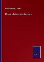 Memoirs, Letters, and Speeches