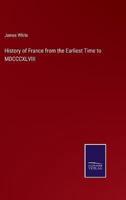 History of France from the Earliest Time to MDCCCXLVIII