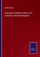 Catalogue of Colubrine Snakes in the Collection of the British Museum