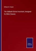 The Sabbath-School Assistant, Designed for Bible Classes