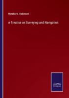 A Treatise on Surveying and Navigation