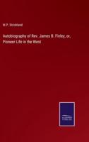 Autobiography of Rev. James B. Finley, or, Pioneer Life in the West