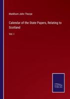 Calendar of the State Papers, Relating to Scotland