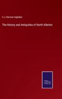 The History and Antiquities of North Allerton