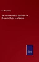 The Universal Code of Signals for the Mercantile Marine of All Nations