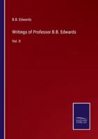 Writings of Professor B.B. Edwards