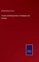 Travels and Researches in Chaldaea and Susiana