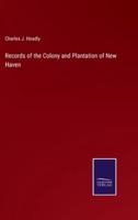 Records of the Colony and Plantation of New Haven