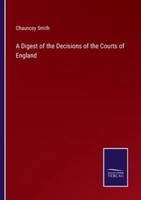 A Digest of the Decisions of the Courts of England