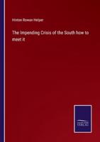 The Impending Crisis of the South How to Meet It