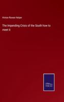 The Impending Crisis of the South How to Meet It