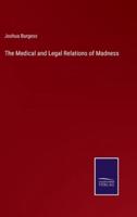 The Medical and Legal Relations of Madness