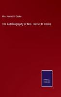 The Autobiography of Mrs. Harriet B. Cooke