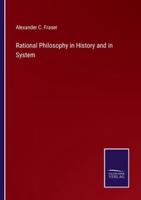 Rational Philosophy in History and in System