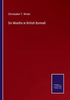Six Months in British Burmah