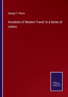 Ancidents of Western Travel