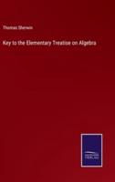 Key to the Elementary Treatise on Algebra