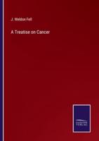 A Treatise on Cancer