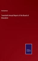 Twentieth Annual Report of the Board of Education