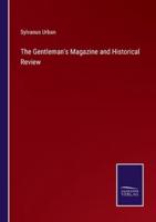 The Gentleman's Magazine and Historical Review