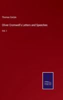 Oliver Cromwell's Letters and Speeches