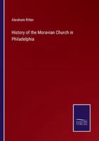 History of the Moravian Church in Philadelphia