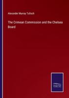 The Crimean Commission and the Chelsea Board