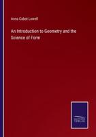 An Introduction to Geometry and the Science of Form