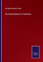 The British Botanist's Field-Book