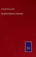 The British Botanist's Field-Book