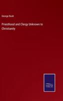 Priesthood and Clergy Unknown to Christianity