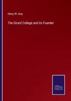 The Girard College and Its Founder