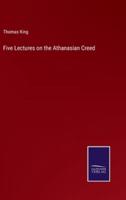 Five Lectures on the Athanasian Creed