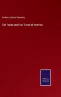 The Fruits and Fruit Trees of America