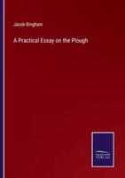 A Practical Essay on the Plough