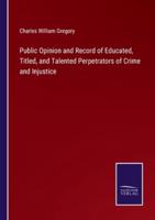 Public Opinion and Record of Educated, Titled, and Talented Perpetrators of Crime and Injustice