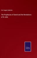 The Prophecies of Daniel and the Revelations of St John