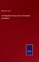 The Republican Party and Its Presidential Candidates