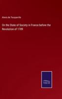 On the State of Society in France Before the Revolution of 1789