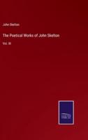 The Poetical Works of John Skelton