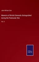 Memoirs of British Generals Distinguished During the Peninsular War